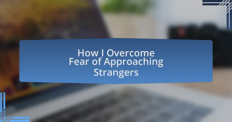 How I Overcome Fear of Approaching Strangers