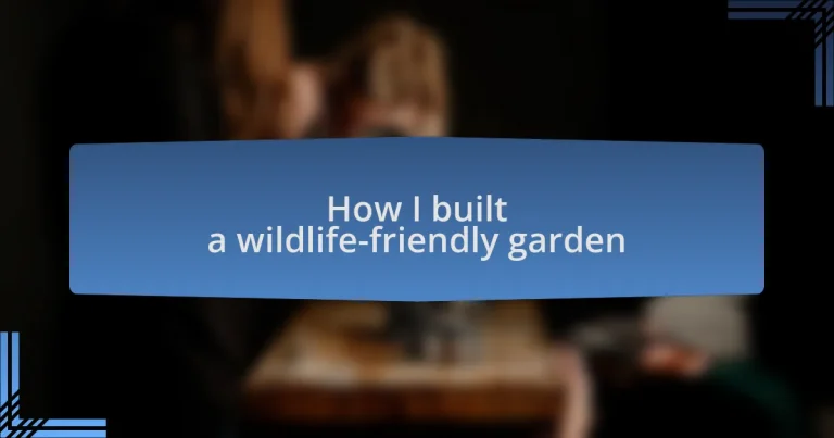 How I built a wildlife-friendly garden