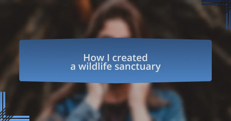 How I created a wildlife sanctuary