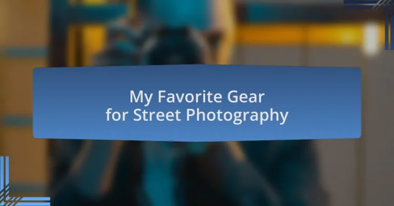 My Favorite Gear for Street Photography