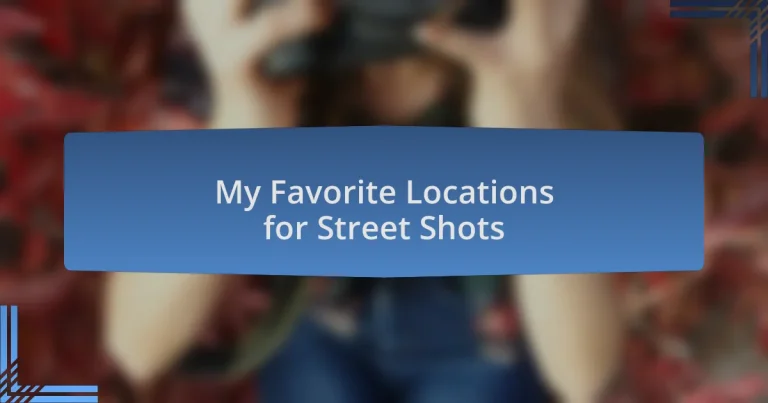 My Favorite Locations for Street Shots