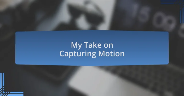 My Take on Capturing Motion