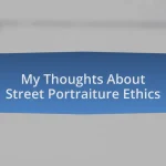 My Thoughts About Street Portraiture Ethics