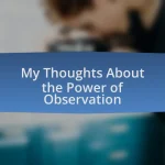 My Thoughts About the Power of Observation