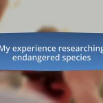 My experience researching endangered species