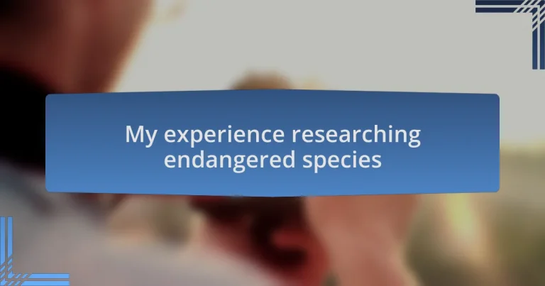 My experience researching endangered species