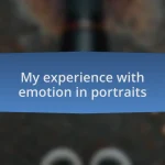 My experience with emotion in portraits