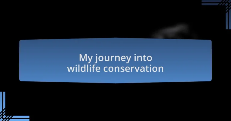 My journey into wildlife conservation