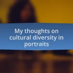 My thoughts on cultural diversity in portraits