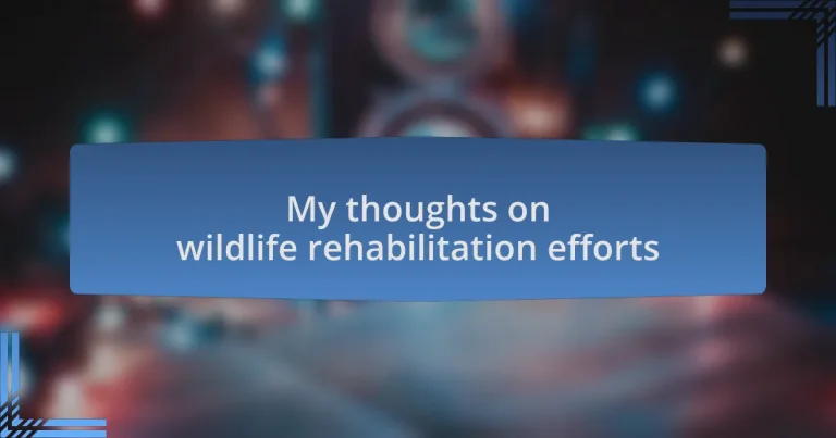 My thoughts on wildlife rehabilitation efforts