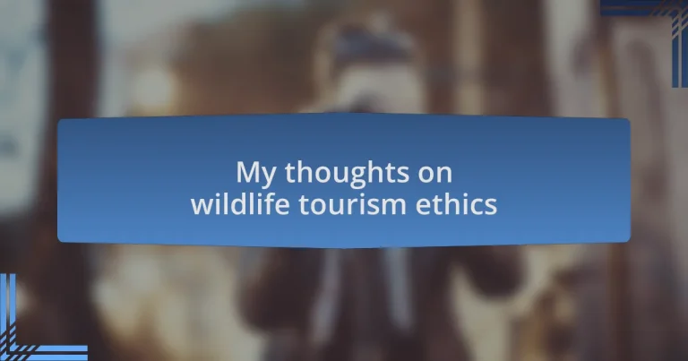 My thoughts on wildlife tourism ethics