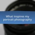 What inspires my portrait photography