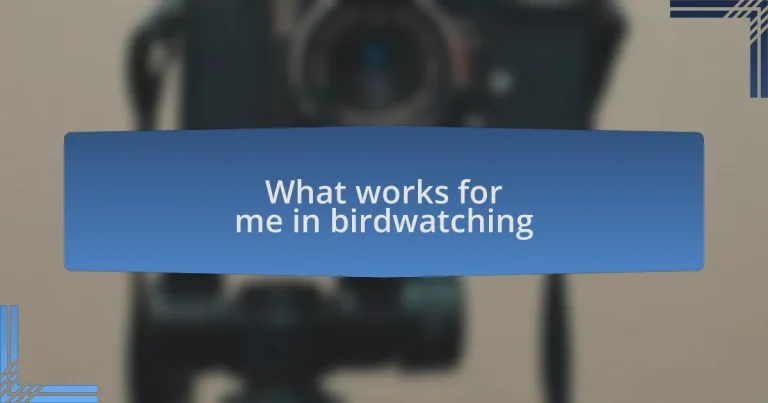 What works for me in birdwatching