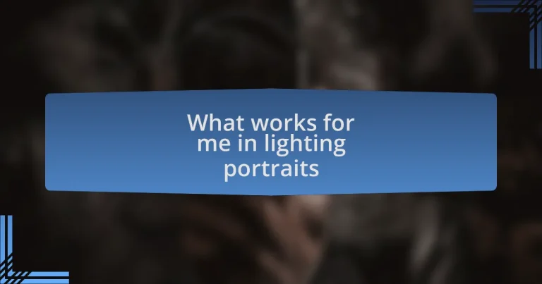 What works for me in lighting portraits